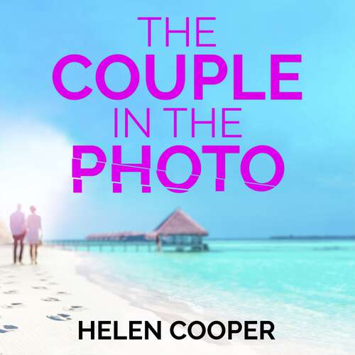 Book cover of The Couple in the Photo: The gripping summer thriller about secrets, murder and friends you can't trust