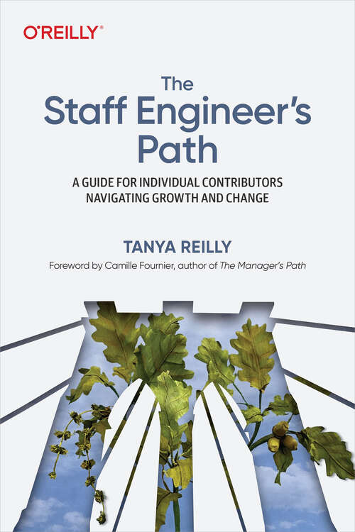 Book cover of The Staff Engineer's Path: A Guide for Individual Contributors Navigating Growth and Change (1)