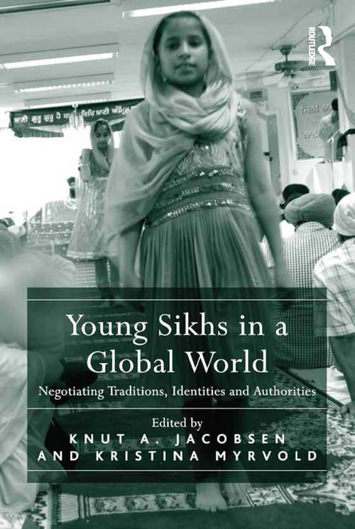Book cover of Young Sikhs in a Global World: Negotiating Traditions, Identities and Authorities
