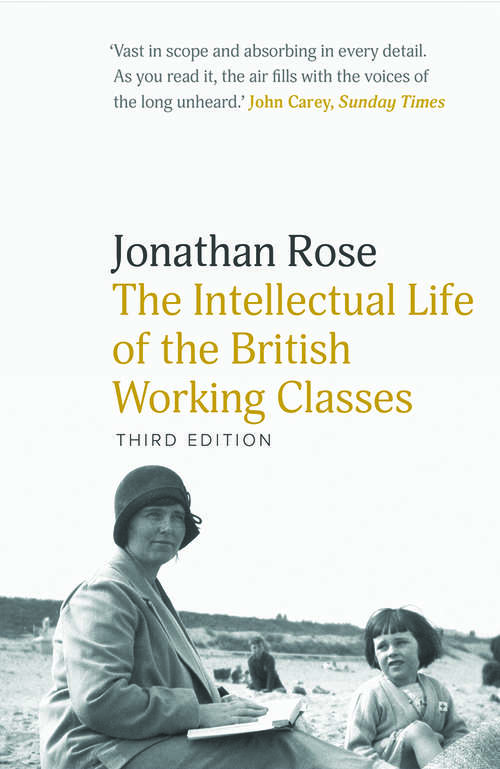 Book cover of The Intellectual Life of the British Working Classes (Third Edition)