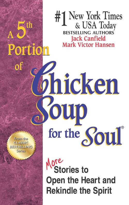 Book cover of 5th Portion of Chicken Soup for the Soul: More Stories to Open the Heart and Rekindle the Spirit