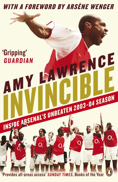 Book cover of Invincible: Inside Arsenal's Unbeaten 2003-2004 Season