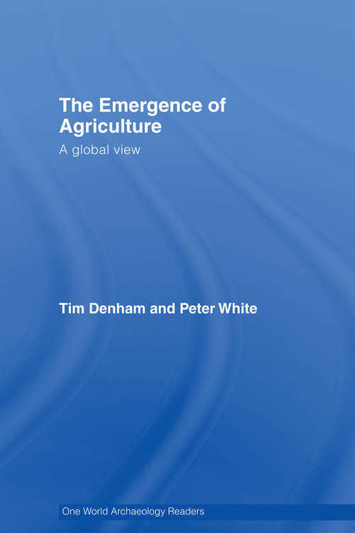 Book cover of The Emergence of Agriculture: A Global View (One World Archaeology)
