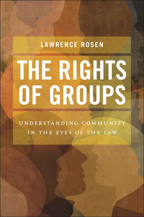 Book cover of The Rights of Groups: Understanding Community in the Eyes of the Law