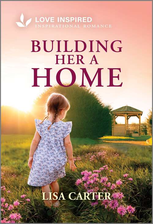 Book cover of Building Her a Home: An Uplifting Inspirational Romance (Original)