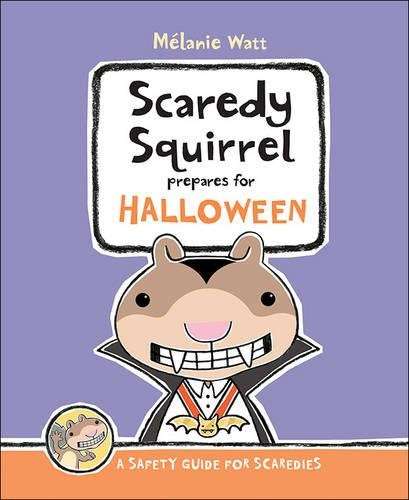 Book cover of Scaredy Squirrel Prepares for Halloween: A Safety Guide for Scaredies (Scaredy Squirrel Series)