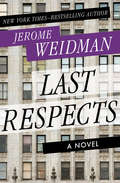 Last Respects: A Novel (The Benny Kramer Novels #2)