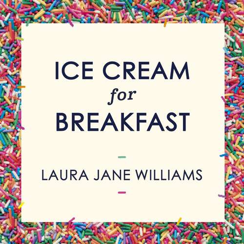 Book cover of Ice Cream for Breakfast: How rediscovering your inner child can make you calmer, happier, and solve your bullsh*t adult problems