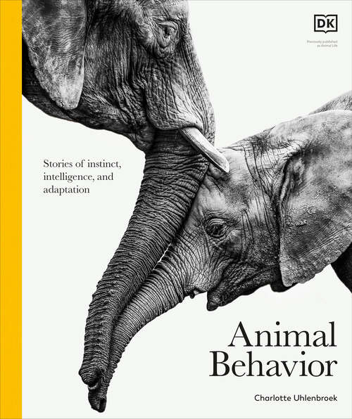 Book cover of Animal Behavior: Life in the Wild (DK Definitive Visual Encyclopedias)