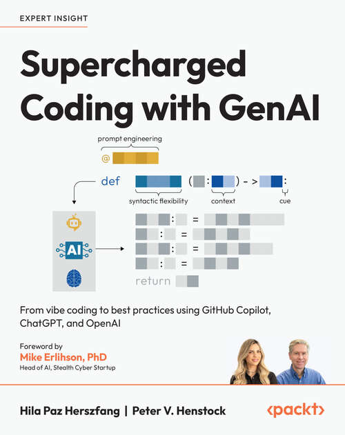 Book cover of Supercharged Coding with GenAI: Accelerate your software engineering productivity with GitHub Copilot, ChatGPT, and OpenAI