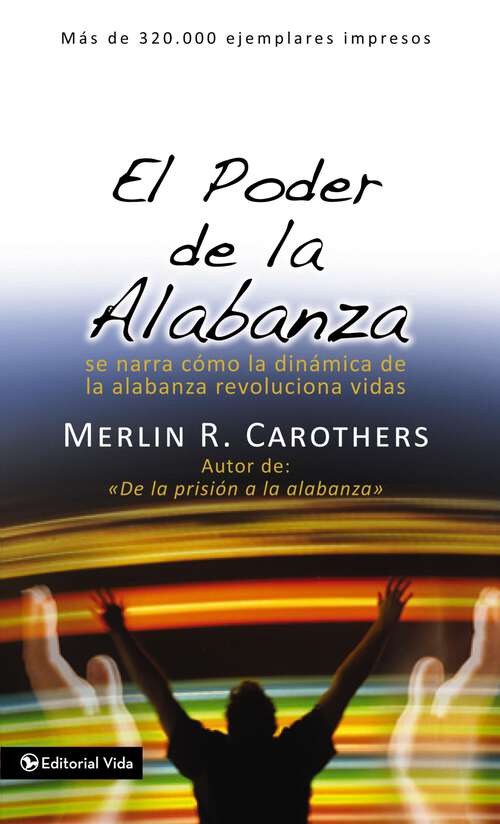 Book cover of El poder de la alabanza: Se narra como la dinámica de la alabanza revoluciona vidas
