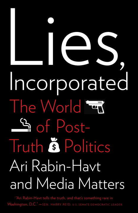 Book cover of Lies, Incorporated: The World of Post-Truth Politics
