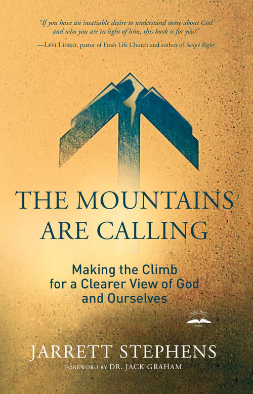 Book cover of The Mountains Are Calling: Making the Climb for a Clearer View of God and Ourselves