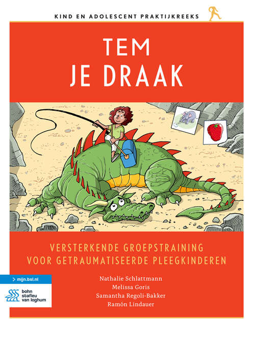 Book cover of Versterkende groepstraining voor getraumatiseerde pleegkinderen: Tem je draak (1st ed. 2023)