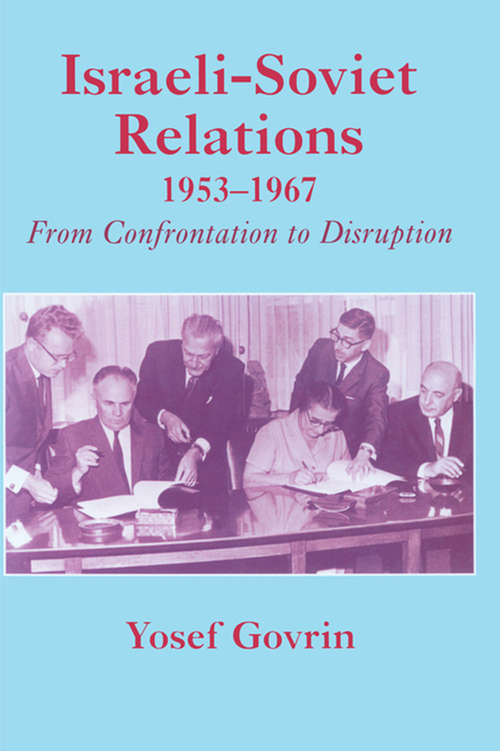 Book cover of Israeli-Soviet Relations, 1953-1967: From Confrontation to Disruption (Cummings Center Series)