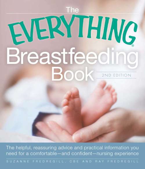 The Everything Breastfeeding Book (The Everything )