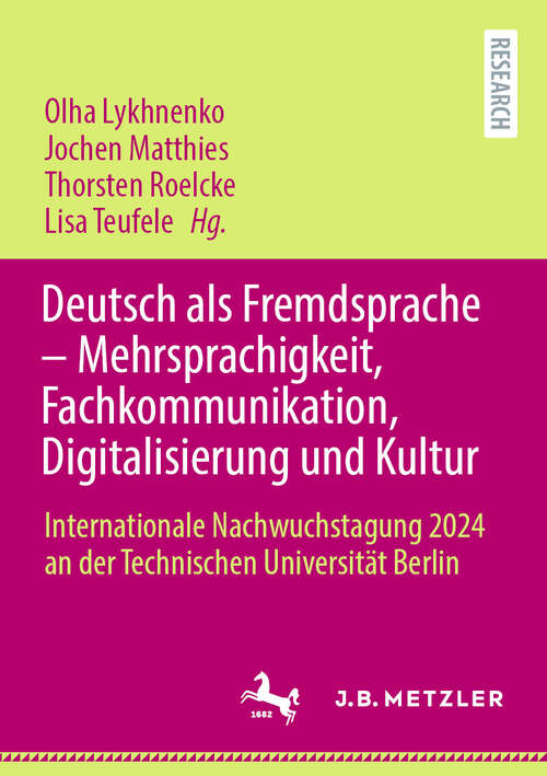 Book cover of Deutsch als Fremdsprache – Mehrsprachigkeit, Fachkommunikation, Digitalisierung und Kultur: Internationale Nachwuchstagung 2024 an der Technischen Universität Berlin