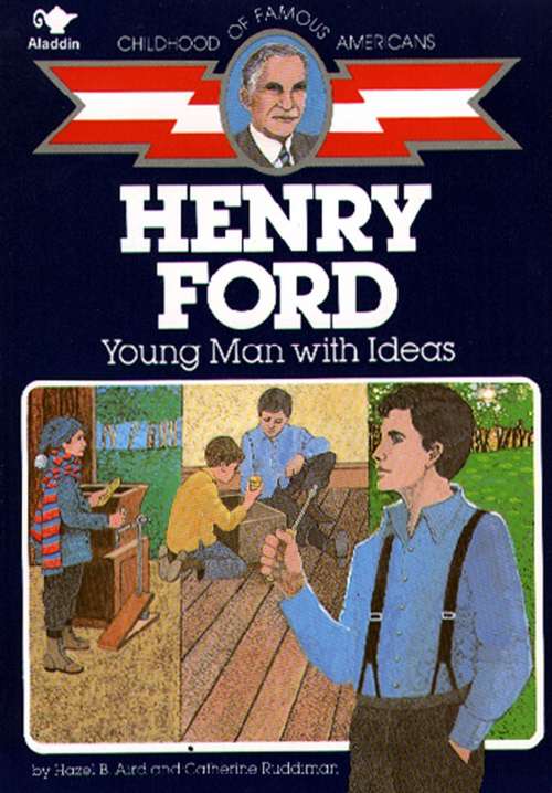 Book cover of Henry Ford: Young Man with Ideas (Childhood of Famous Americans Series)