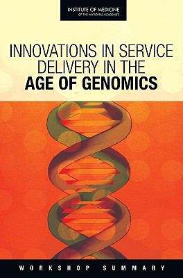 Book cover of Innovations in Service Delivery in the Age of Genomics: Workshop Summary