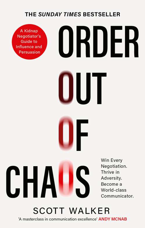 Book cover of Order Out of Chaos: A Kidnap Negotiator's Guide to Influence and Persuasion