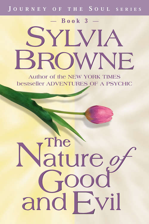 Book cover of The Nature of Good and Evil (Journey Of The Soul Ser.: Bk. 3)
