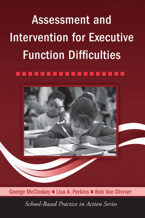 Assessment and Intervention for Executive Function Difficulties (School-Based Practice in Action)