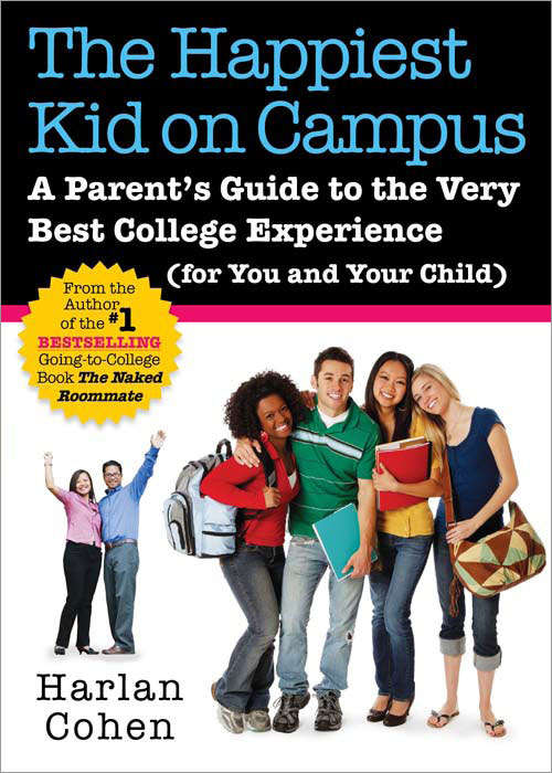 Book cover of The Happiest Kid on Campus: A Parent's Guide to the Very Best College Experience (for You and Your Child)