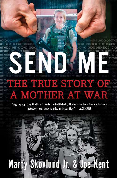 Book cover of Send Me: The True Story of a Mother at War