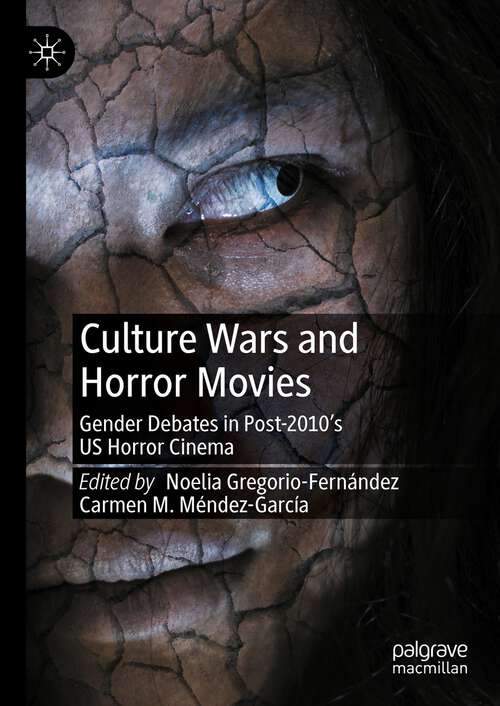 Book cover of Culture Wars and Horror Movies: Gender Debates in Post-2010’s US Horror Cinema (2024)