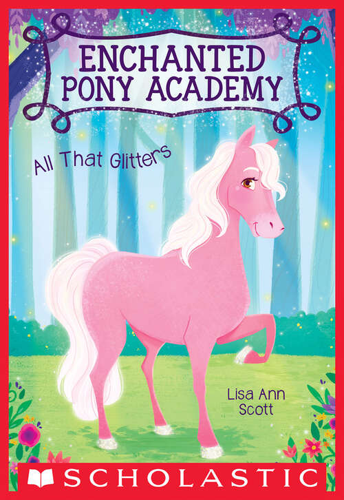 Book cover of All That Glitters (Enchanted Pony Academy #1)