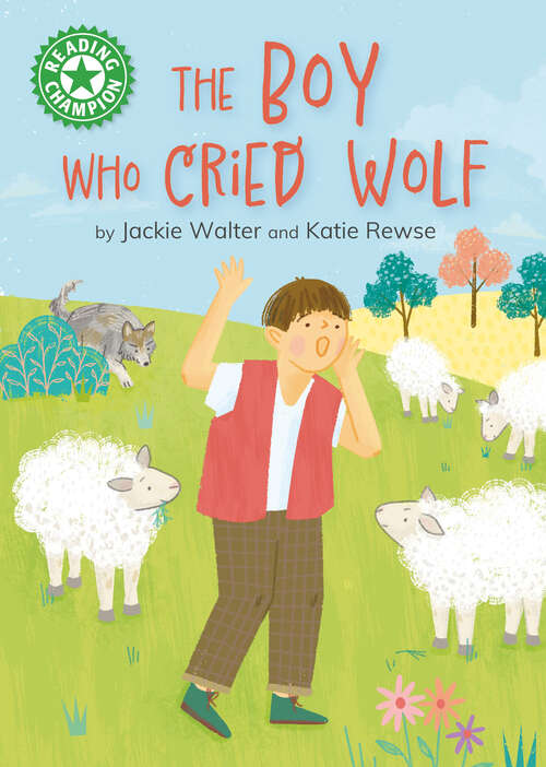 Book cover of The Boy who Cried Wolf: Independent Reading Green 5 (Reading Champion #524)