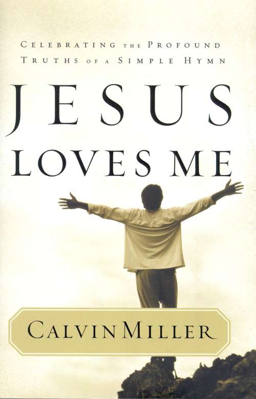 Book cover of Jesus Loves Me: Celebrating the Profound Truths of a Simple Hymn