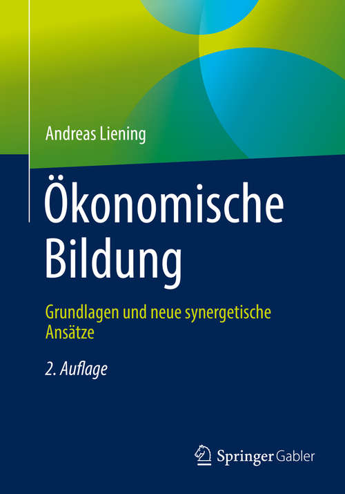 Book cover of Ökonomische Bildung: Grundlagen und neue synergetische Ansätze (2. Aufl. 2019)