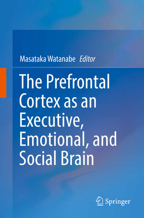 Book cover of The Prefrontal Cortex as an Executive, Emotional, and Social Brain