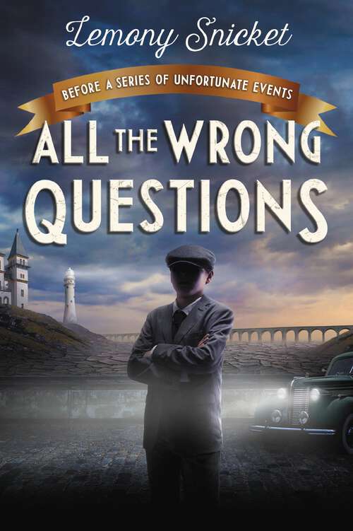 Book cover of All the Wrong Questions: Also Published as "Who Could That Be at This Hour?" (All the Wrong Questions #1)