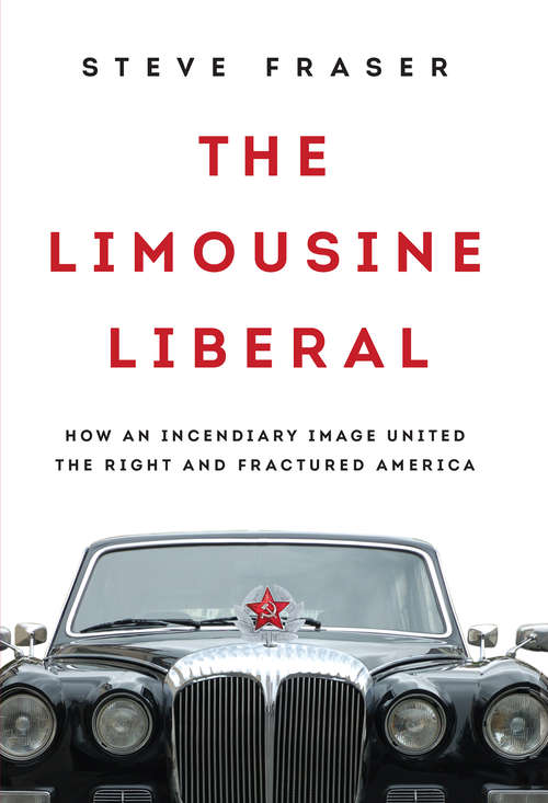 The Limousine Liberal: How an Incendiary Image United the Right and Fractured America