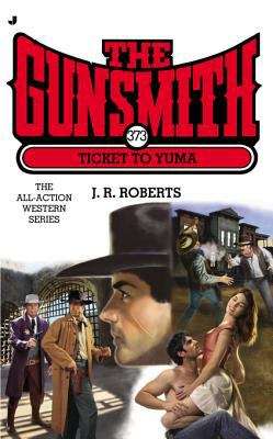 Book cover of Ticket to Yuma (The Gunsmith #373)