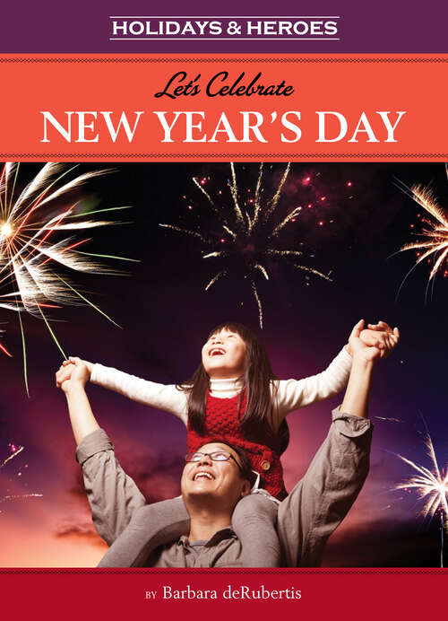 Book cover of Let's Celebrate New Year's Day (Holidays & Heros)