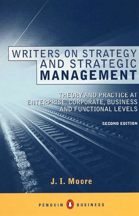 Book cover of Writers on Strategy and Strategic Management: Theory and Practice at  Enterprise, Corporate, Business and Functional Levels