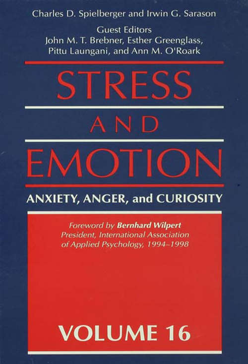 Stress And Emotion: Anxiety, Anger, & Curiosity (Stress And Emotion Ser. #Vol. 15)