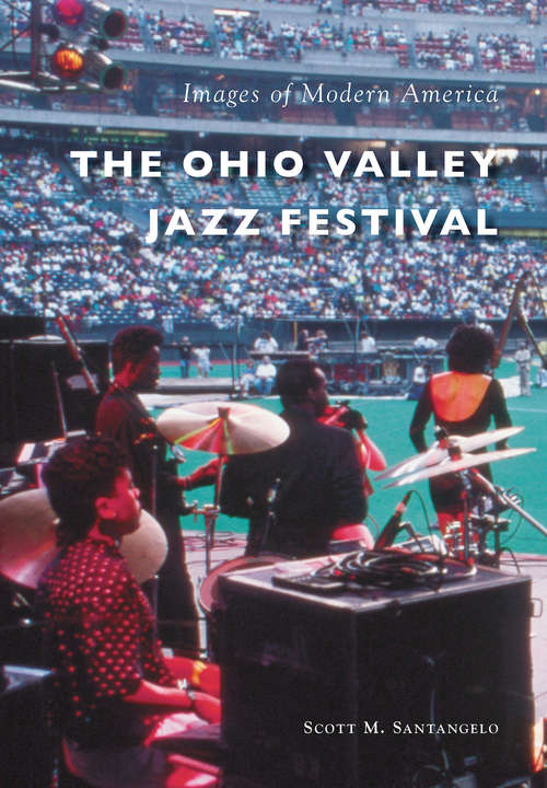 Book cover of The Ohio Valley Jazz Festival (Images of Modern America)