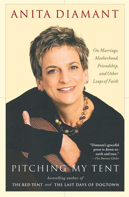 Book cover of Pitching My Tent: On Marriage, Motherhood, Friendship, and Other Leaps of Faith