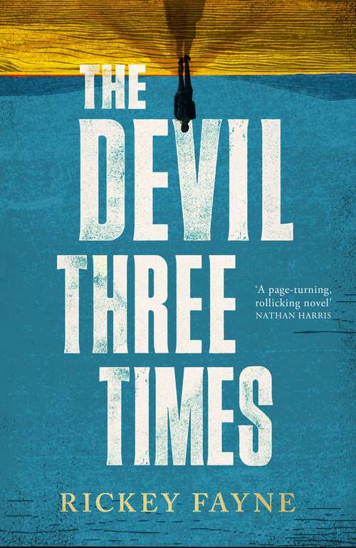 Book cover of The Devil Three Times: 'a page-turning, rollicking novel' Nathan Harris