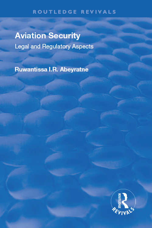 Book cover of Aviation Security: Legal and Regulatory Aspects (Routledge Revivals)