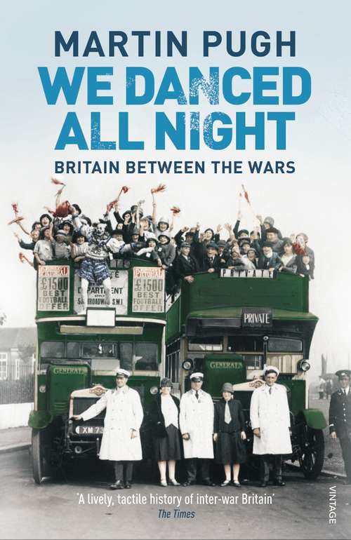 Book cover of 'We Danced All Night': A Social History of Britain Between the Wars