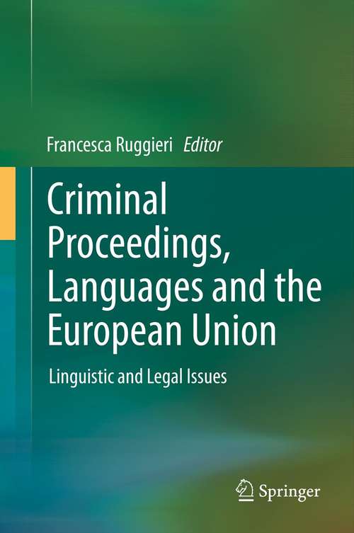 Book cover of Criminal Proceedings, Languages and the European Union: Linguistic and Legal Issues