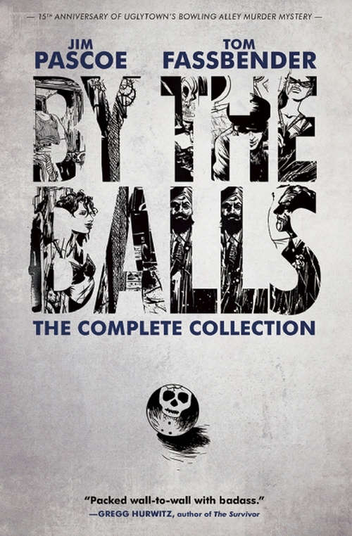By the Balls: The Complete Collection (By The Balls Ser. #1)