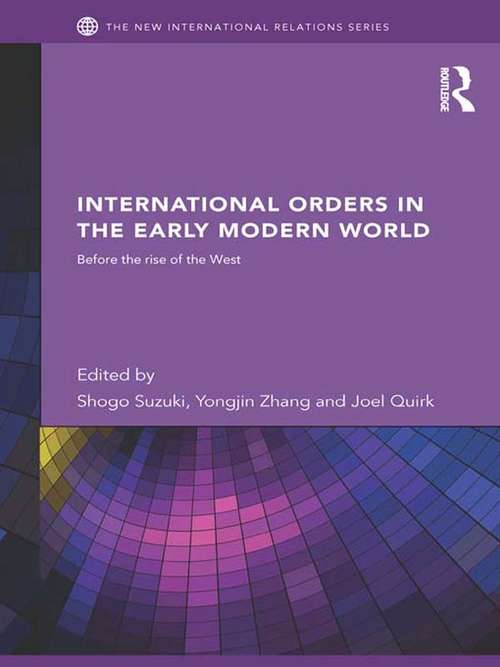 International Orders in the Early Modern World: Before the Rise of the West (New International Relations)