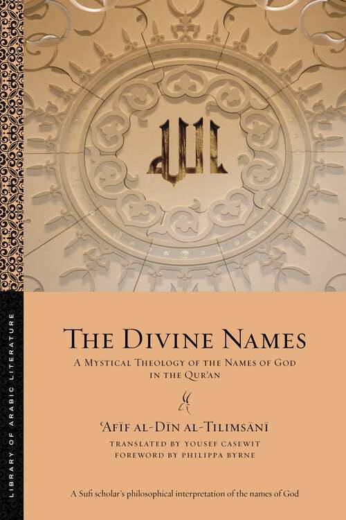 Book cover of The Divine Names: A Mystical Theology of the Names of God in the Qurʾan (Library of Arabic Literature)