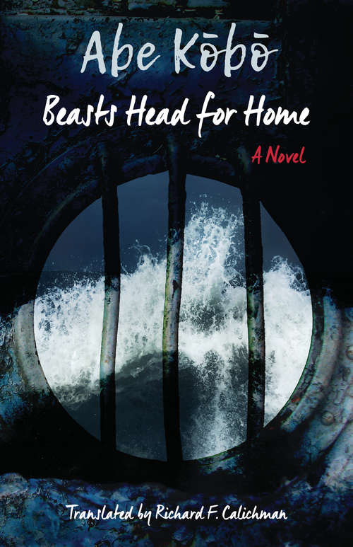 Book cover of Beasts Head for Home﻿: A Novel (Weatherhead Books on Asia)